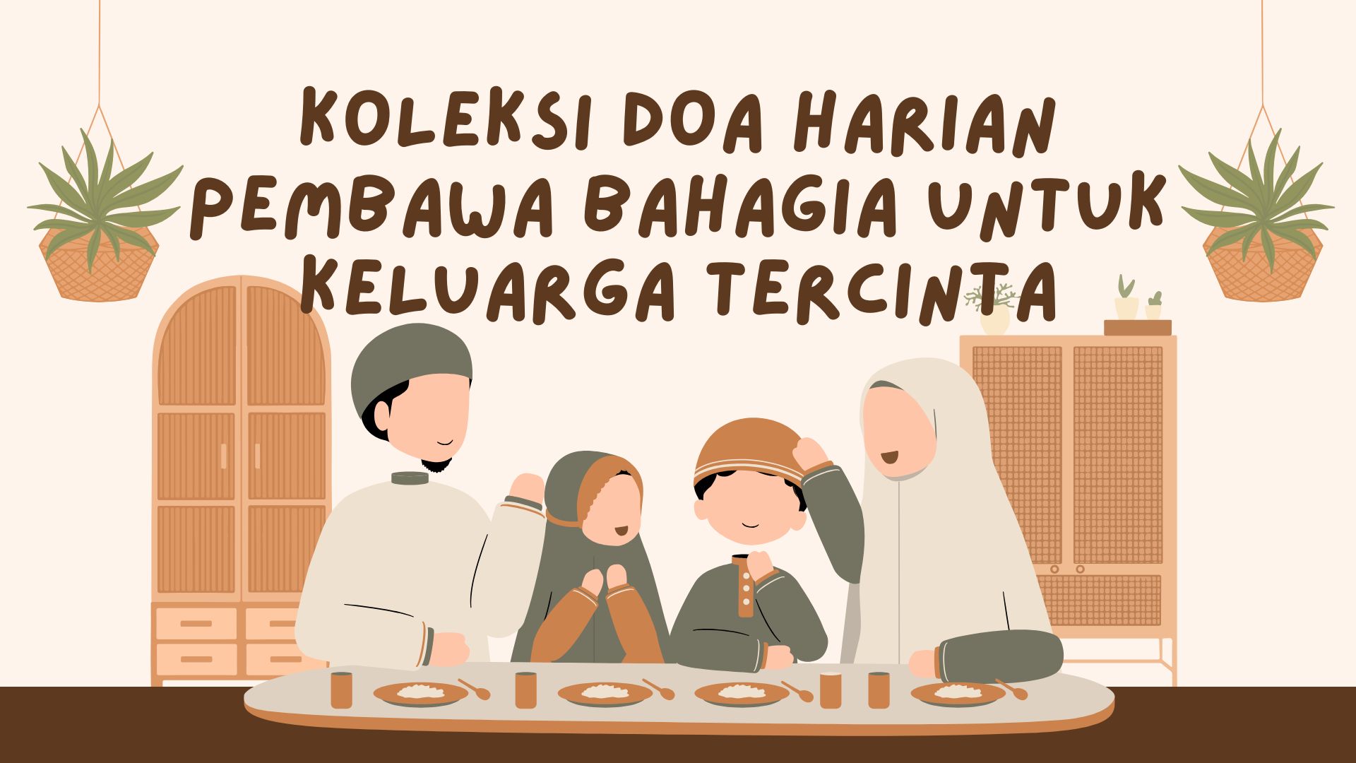 Koleksi Doa Harian Pembawa Bahagia untuk Keluarga Tercinta Koleksi Doa Harian Pembawa Bahagia untuk Keluarga Tercinta