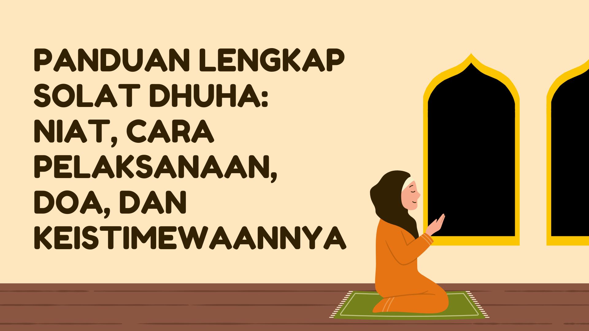 Panduan Lengkap Solat Dhuha: Niat, Cara Pelaksanaan, Doa, dan Keistimewaannya Panduan Lengkap Solat Dhuha: Niat, Cara Pelaksanaan, Doa, dan Keistimewaannya